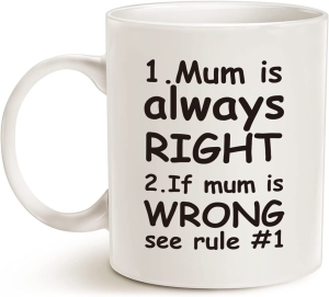 Mothers Day Funny Mum Mug, Mum Is Always Right Coffee Cup, Funny for Mother’S Day Gifts, 11 Oz