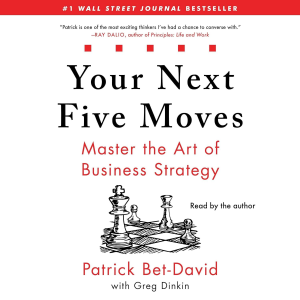 Your Next Five Moves: Master the Art of Business Strategy