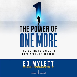 The Power of One More: the Ultimate Guide to Happiness and Success