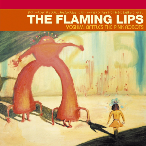 Yoshimi Battles the Pink Robots (20Th Anniversary Deluxe Edition)