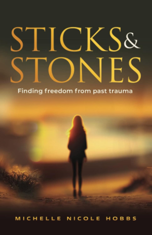 Sticks and Stones: Finding Freedom from past Trauma