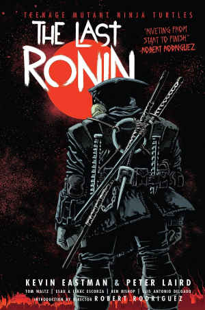 Teenage Mutant Ninja Turtles the Last Ronin: the Last Ronin