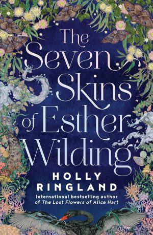 The Seven Skins of Esther Wilding: the Inspiring and Uplifting New Novel from International Bestselling Author of the Lost Flowers of Alice Hart