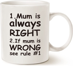 Mothers Day Funny Mum Mug, Mum Is Always Right Coffee Cup, Funny for Mother’S Day Gifts, 11 Oz