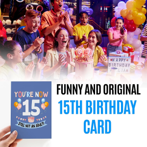 Funny 15Th Birthday Card for Boy or Girl with Envelope | Unique and Original Card for Son, Daughter, Grandson or Granddaughter | You’Re 15 Now