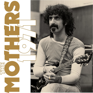 The Mothers 1971