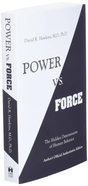 Power Vs Force: the Hidden Determinates of Human Behavior: the Hidden Determinants of Human Behaviour