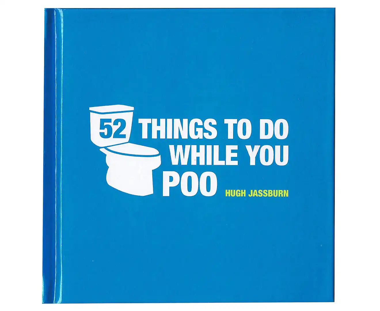 52 Things to Do While You Poo Hardcover Book by Hugh Jassburn