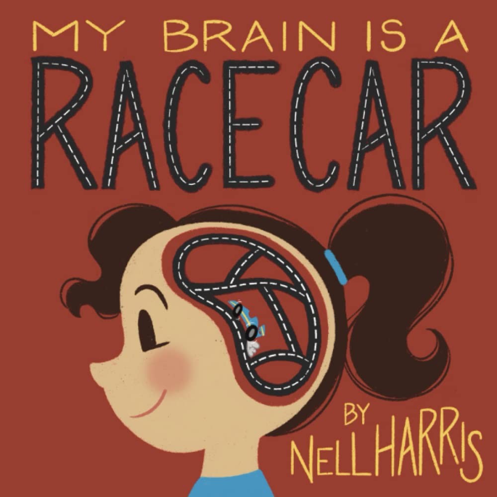 My Brain Is a Race Car: a Children’S Guide to a Neuro-Divergent Brain