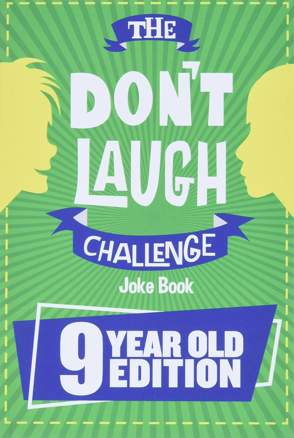 The Don’T Laugh Challenge – 9 Year Old Edition: the LOL Interactive Joke Book Contest Game for Boys and Girls Age 9