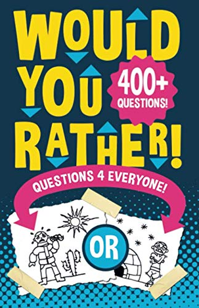 Would You Rather Questions 4 Everyone!: Hilarious, Funny, Silly, Easy, Hard, and Challenging Would You Rather Questions for Kids, Adults, Teens, Boys, and Girls!