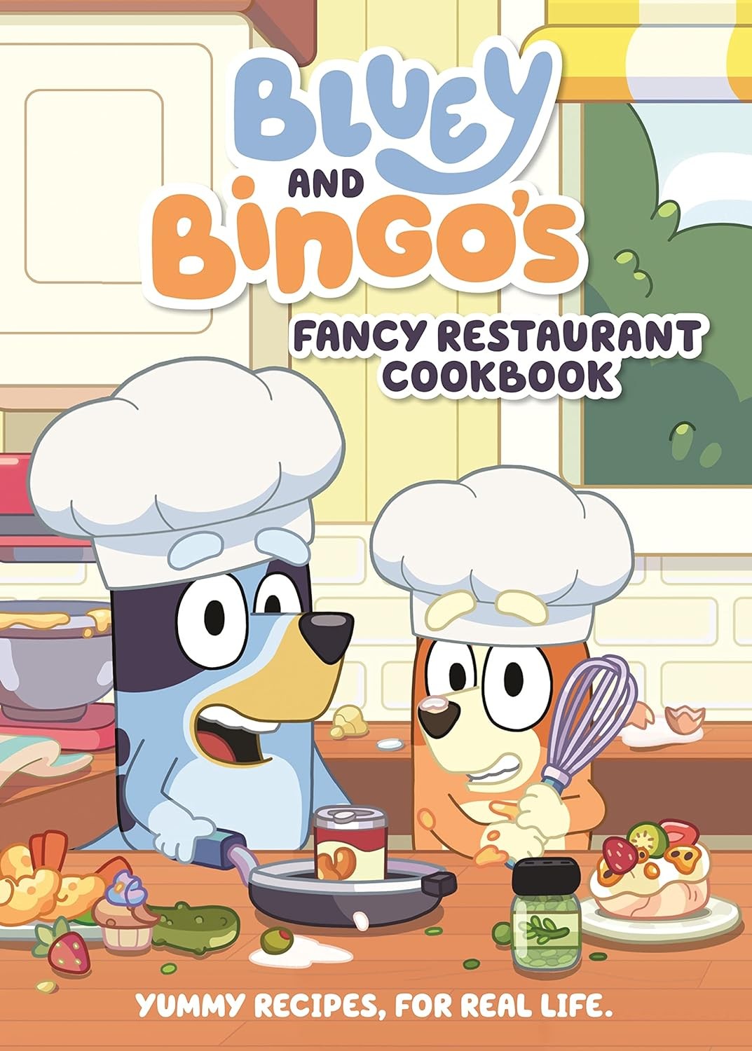 Bluey: Bluey and Bingo’S Fancy Restaurant Cookbook: Yummy Recipes, for Real Life