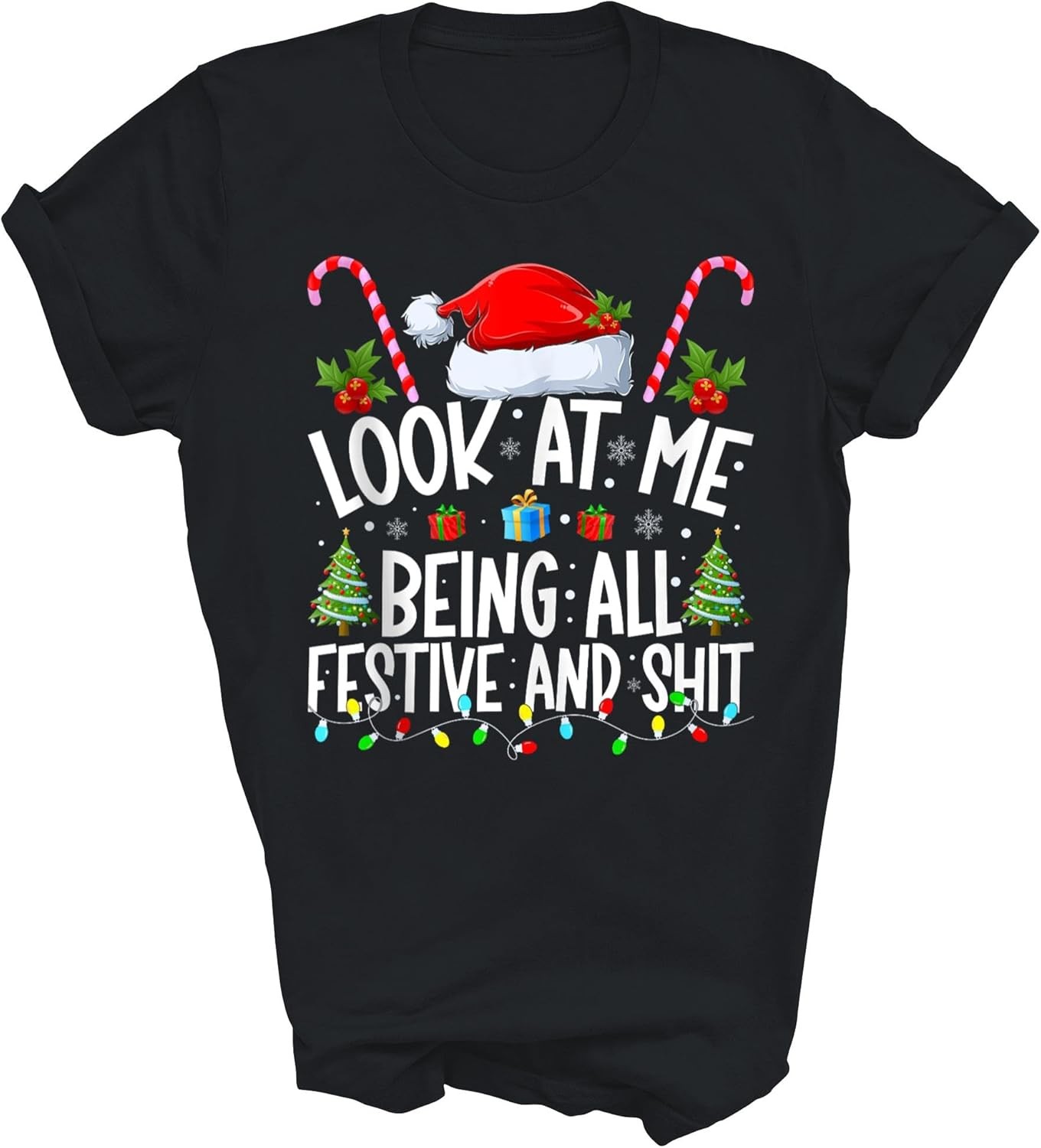 MIRABOZZI Look at Me Being All Festive and Shits Funny Christmas Santa Xmas Unisex Shirt Gift Women Men