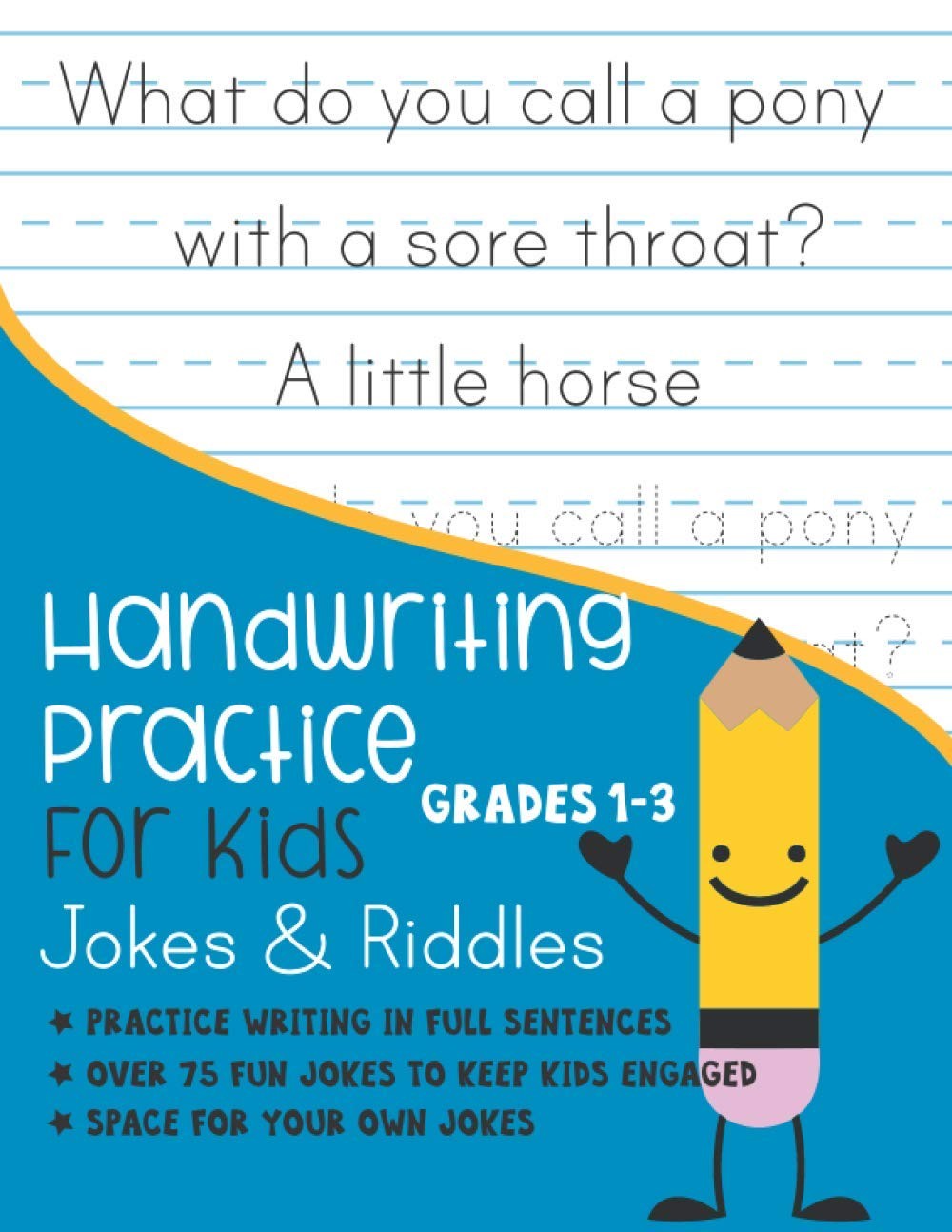 Handwriting Practice for Kids Grade 1-3 Jokes and Riddles: Practice Writing in Full Sentences over 75 Fun Jokes to Keep Kids Engaged Space for Your Own Jokes