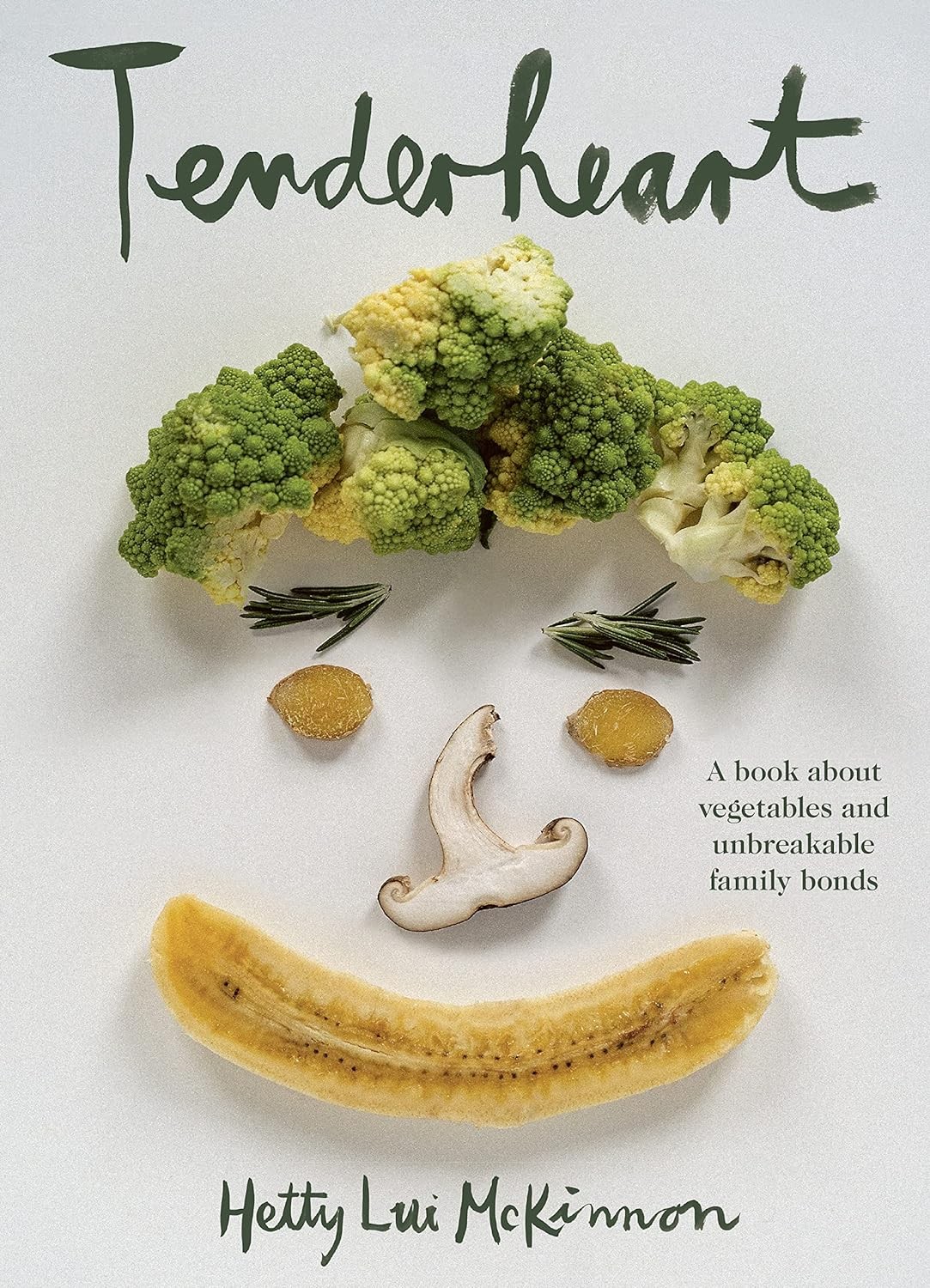 Tenderheart: a Book about Vegetables and Unbreakable Family Bonds