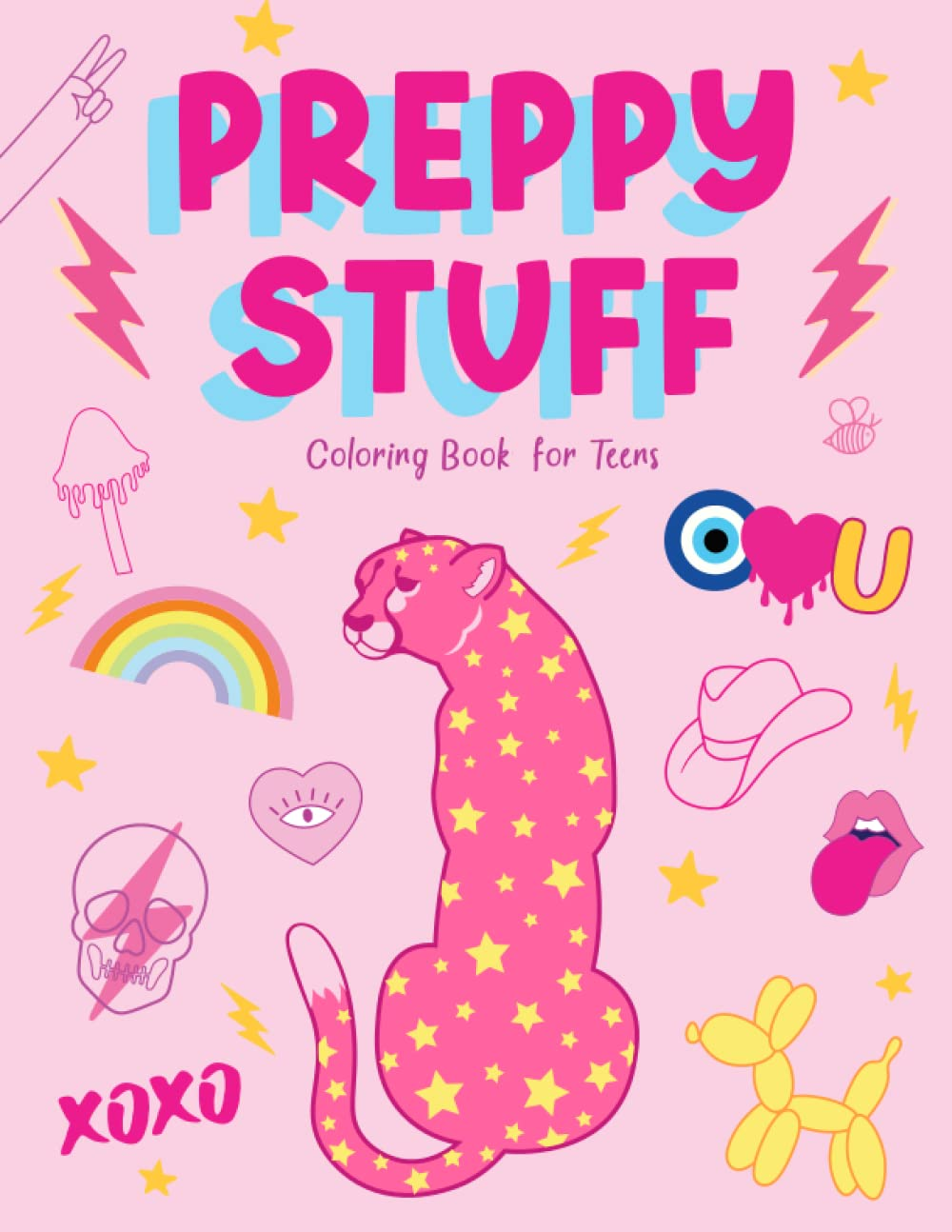 Preppy Stuff Coloring Book for Teens: Inspirational Wall Art Teen Girls Trendy Stuff Pink Preppy Aesthetic Stress Relieving Poster Design Adult Coloring Book of Cute Things for Teen Girls & Women